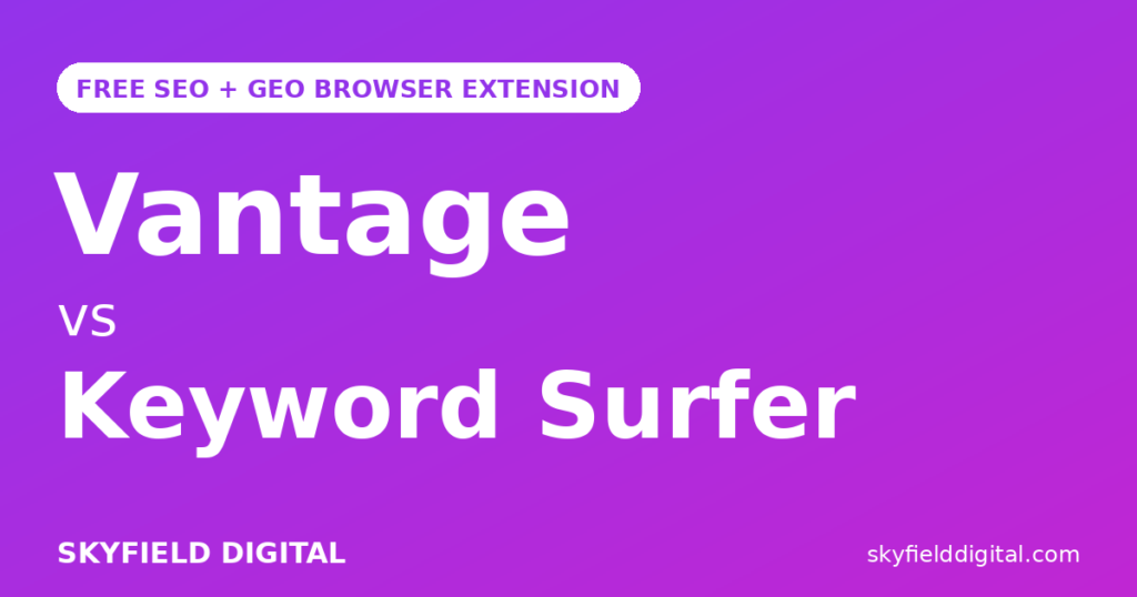 Vantage vs Keyword Surfer: Which Browser Extension Fits Your Work?