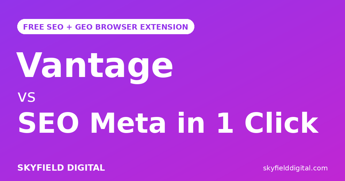 Vantage vs SEO Meta in 1 Click: Which Should You Use?